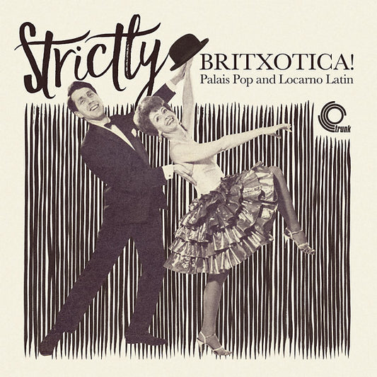 Strictly Britxotica! Palais Pop And Locarno Latin |