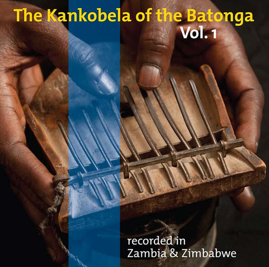 The Kankobela of the Batonga Vol. 1: Recorded in Zambia & Zimbabwe |