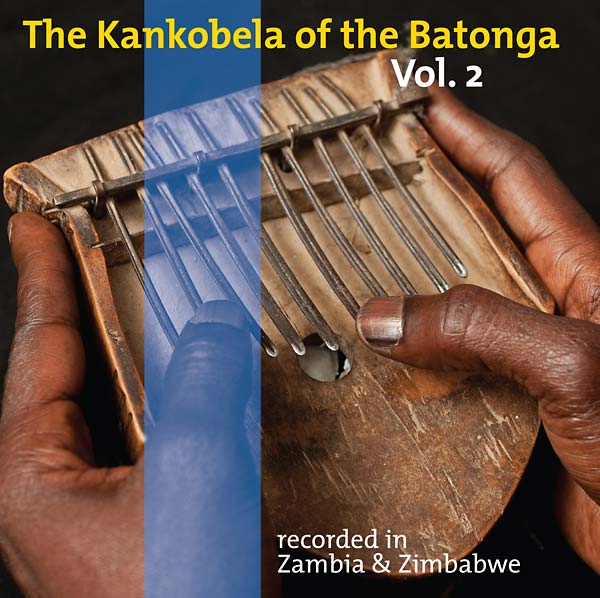 The Kankobela of the Batonga Vol. 2: Recorded in Zambia & Zimbabwe |