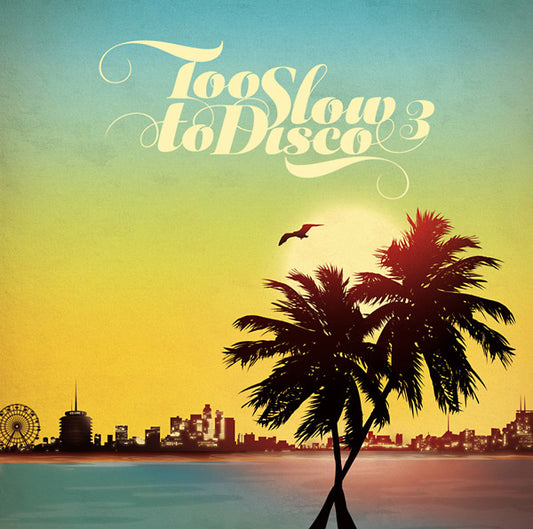 Too Slow to Disco 3 |