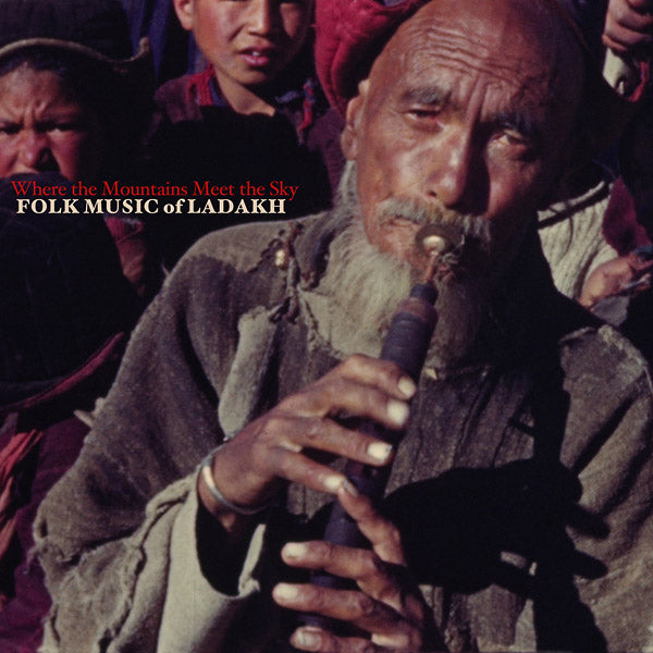Where the Mountains Meet the Sky: Folk Music of Ladakh |