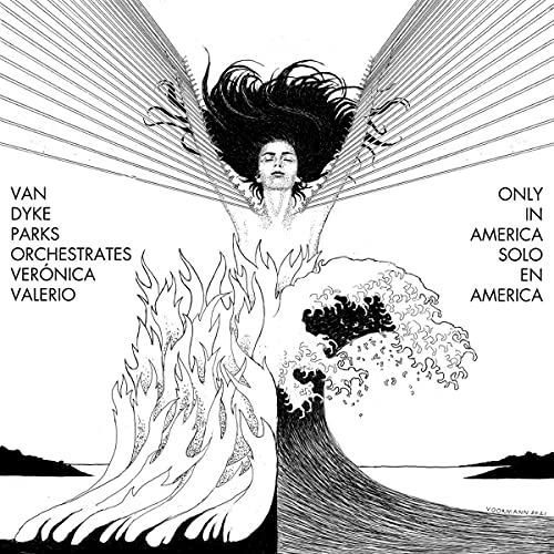 Van Dyke Parks orchestrates Verónica Valerio: Only in America |
