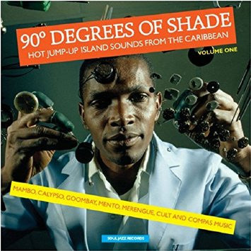 Various 90° Degrees Of Shade (Hot Jump-Up Island Sounds From The Caribbean) (Volume One) Soul Jazz Records 2xLP, Comp Mint (M) Mint (M)