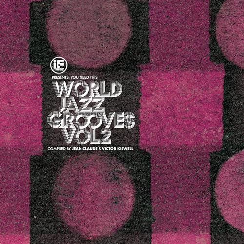 If Music Presents You Need This!: ?World Jazz Grooves Volume 2? Compiled By Je [2Lp] |