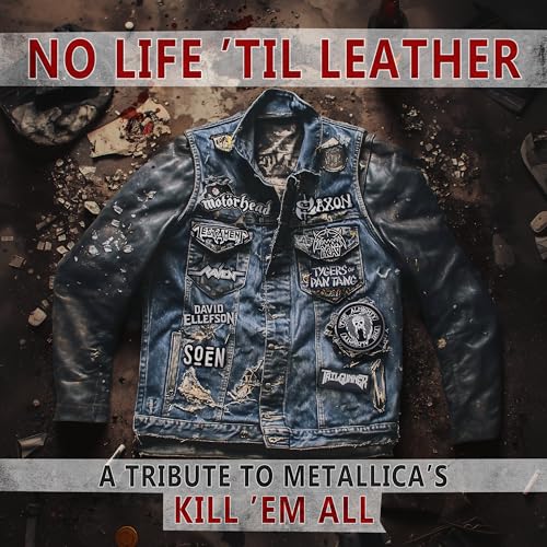 No Life 'Til Leather – A Tribute To Metallica’S Kill ‘Em All |