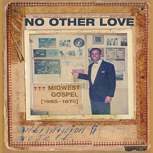 Various Artists - No Other Love : Midwest Gospel (1965-1978) [LP] |