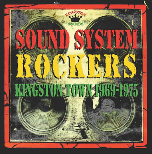 Sound System Rockers: Kingston Town 1969-1975 |