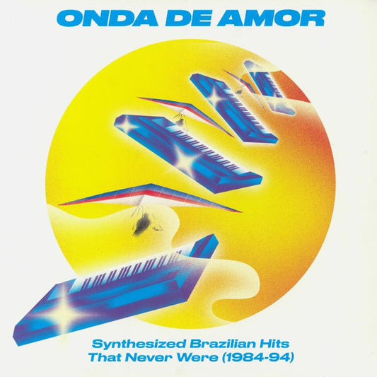 Onda De Amor (Synthesized Brazilian Hits That Never Were 1984-94) | Mint (M) Mint (M) - WORLD / LATIN