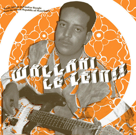 Various Wallahi Le Zein!! - Wezin, Jakwar And Guitar Boogie From The Islamic Republic Of Mauritania Mississippi Records LP, Album, Comp Mint (M) Mint (M)
