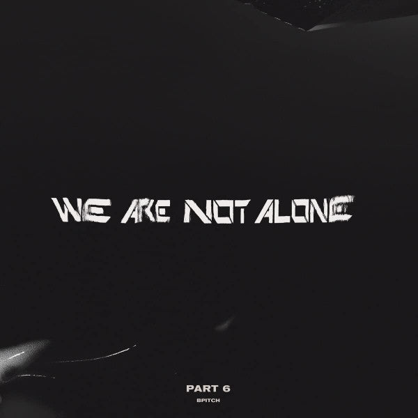 Various We Are Not Alone Part 6 BPitch Control 2x12" Mint (M) Mint (M)