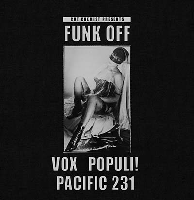 Vox Populi! - Cut Chemist Presents Funk Off: Vox Populi!/Pacific 231 |