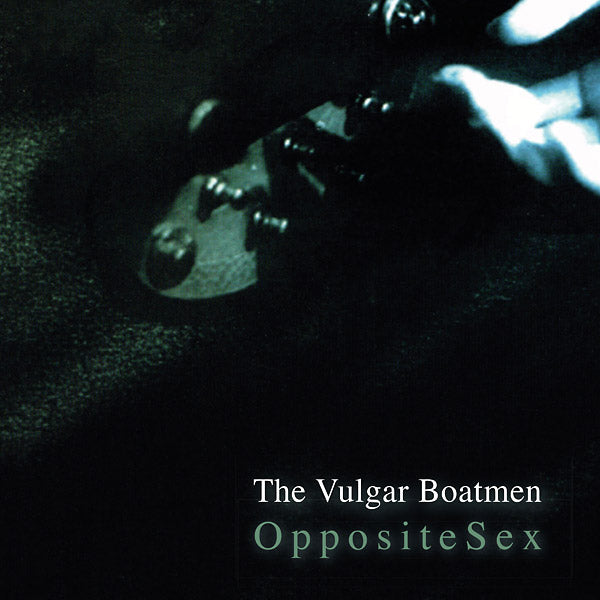VULGAR BOATMEN - Opposite Sex |