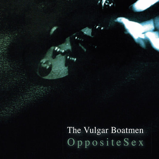 VULGAR BOATMEN - Opposite Sex |