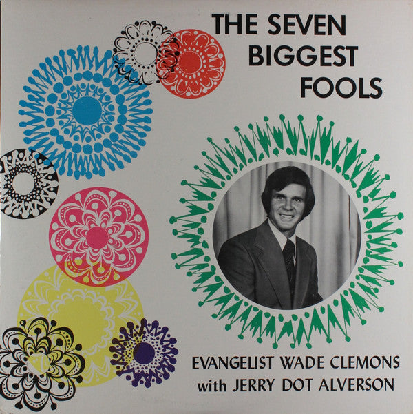 Wade Clemons With Jerry Dot Alverson The Seven Biggest Fools Not On Label LP Very Good Plus (VG+) Near Mint (NM or M-)