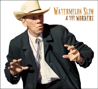 Watermelon Slim & The Workers - Watermelon Slim & The Workers (CD) |