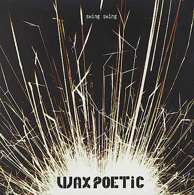 Wax Poetic - Swing Swing RMX |