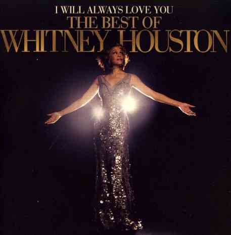I Will Always Love You: The Best Of Whitney Houston |