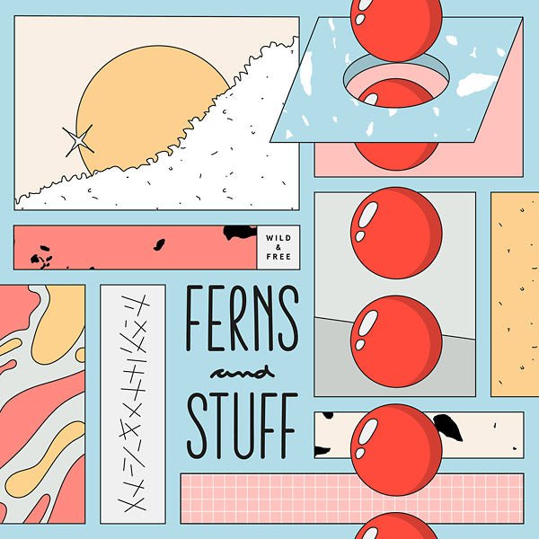 WILD & FREE - Ferns and Stuff |