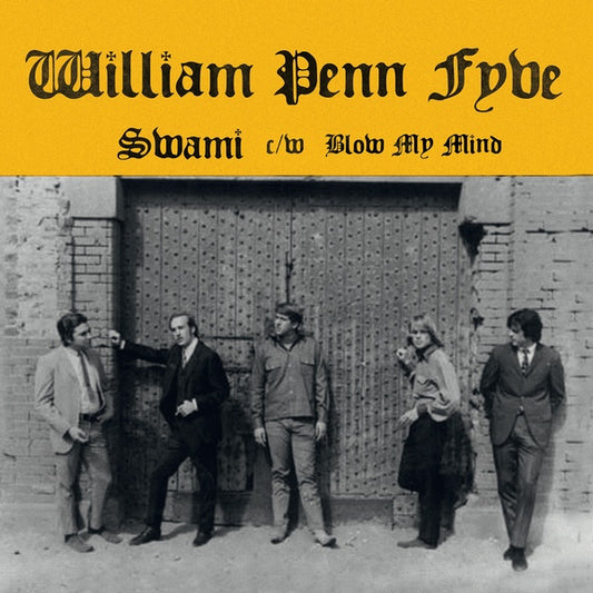 WILLIAM PENN FYVE - Swami/Blow My Mind |