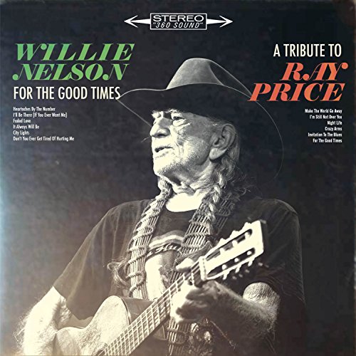 Willie Nelson - FOR THE GOOD TIMES: A TRIBUTE TO RAY PRI |