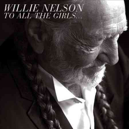 Willie Nelson - To All The Girls... (Digipack Packaging) |