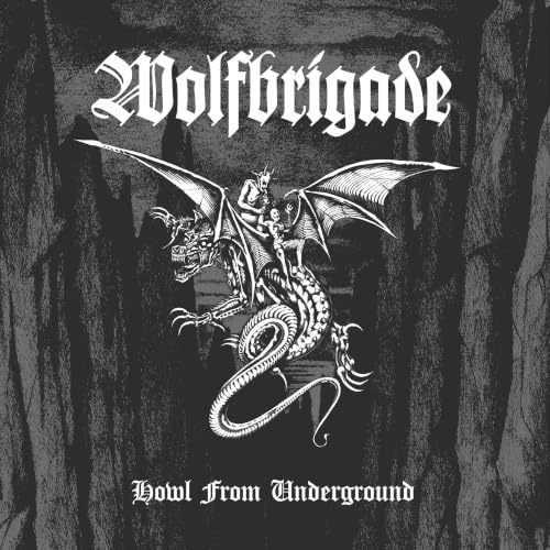 Wolfbrigade - Howl From Underground |