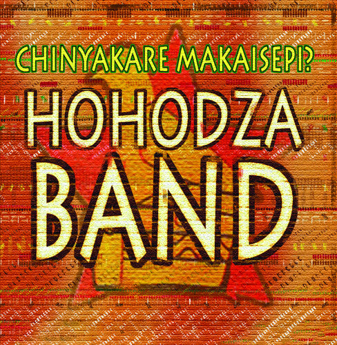 Hohodza Band - (PRESALE 6/19/26) Chinyakare Makaisepi? (MOD CD) | Mint Mint - WORLD/AFRICAN *NEW*