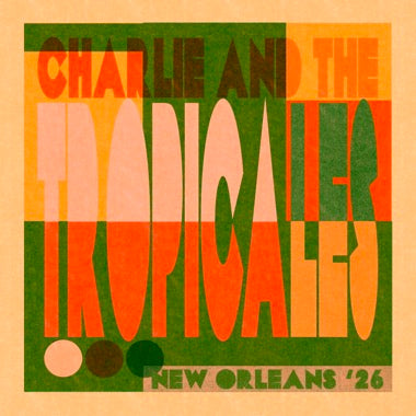 Charlie & the Tropicales - (PRESALE 8/28/26) New Orleans '26 (VINYL LP WELL KEPT SECRET SHH028LP 2026) | Mint (M) Excellent (EX) - WORLD/LATIN *NEW*