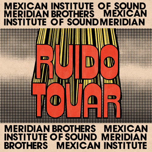 Meridian Brothers & Mexican Institute of Sound - (PRESALE 6/19/26) Ruido Tovar (VINYL) | Mint Mint - WORLD/LATIN *NEW*