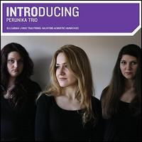 Perunika Trio - Introducing Perunika Trio (CD) | Mint Mint - WORLD *NEW*