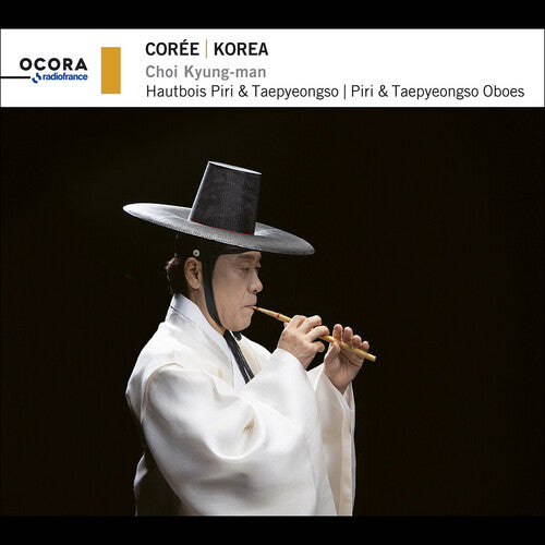 Choi Kyung-man - (PRESALE 9/11/26) Korea - Piri & Taepyeongso oboes (CD OCORA FRANCE OCO560288.2 2026) | NEW - WORLD *NEW*