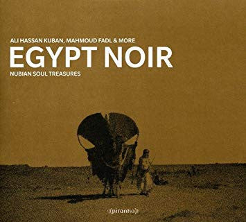 Ali Hassan Kuban/Mahmoud Fadl - Egypt Noir: Nubian Soul Treasu res (CD) | Mint (M) Mint (M) - WORLD *NEW*