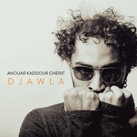 Anouar Kaddour Cherif - Djawla (CD) | - WORLD *NEW*