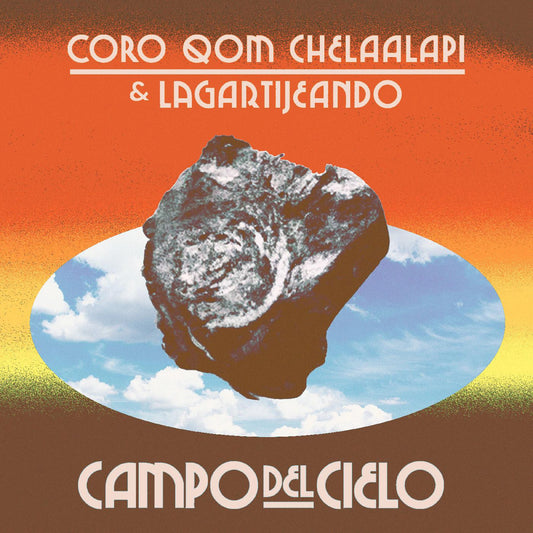 Coro Qom Chelaalapí & Lagartijeando - Campo del Cielo (ORANGE VINYL) | - WORLD *NEW*