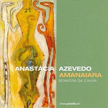 Anastacia Azevedo - Amanaiara (CD) | Mint Mint - WORLD *NEW*