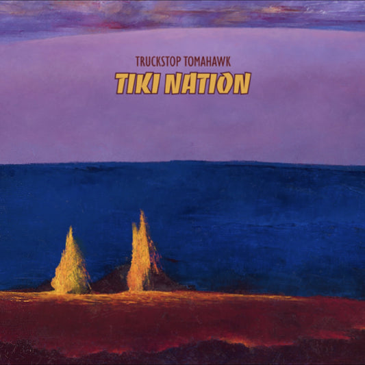 Truckstop Tomahawk - (PRESALE 7/24/26) Tiki Nation (LAVA MAGMA EXPLOSION VINYL) | Mint Mint - WORLD *NEW*