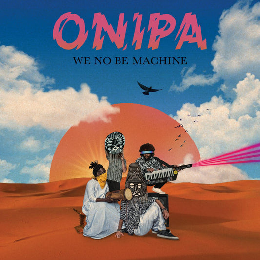 Onipa - We No Be Machine (CD) | Mint Mint - WORLD *NEW*