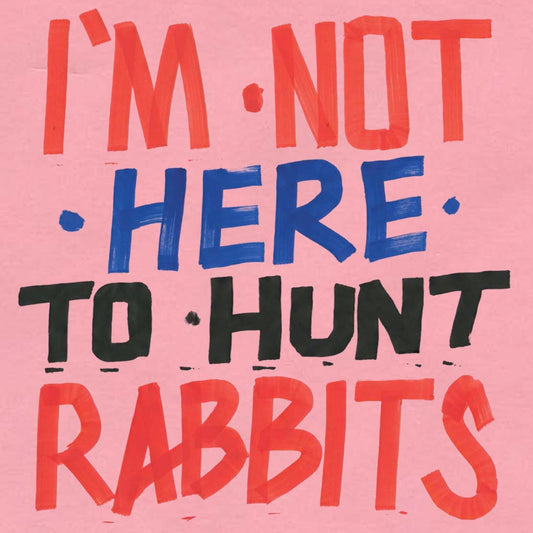 Various Artists - I'm Not Here to Hunt Rabbits (Vinyl) | - WORLD *NEW*