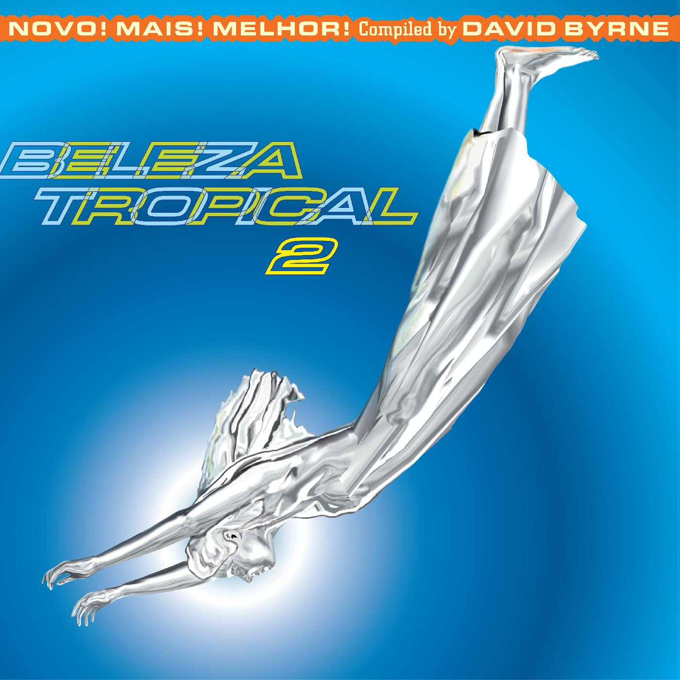 Various Artists - Beleza Tropical 2: Novo! Mais! Melhor! - Brazil Classics 6 (Compiled By David Byrne) (BLUE & ORANGE VINYL) | - WORLD *NEW*