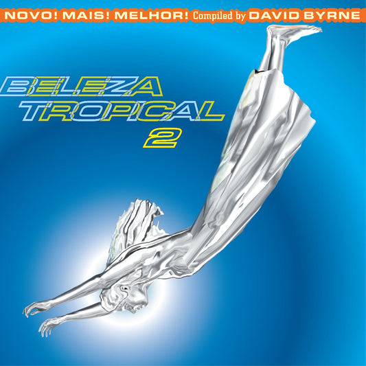 Various Artists - Beleza Tropical 2: Novo! Mais! Melhor! - Brazil Classics 6 (Compiled By David Byrne) (BLUE & ORANGE VINYL) | - WORLD *NEW*