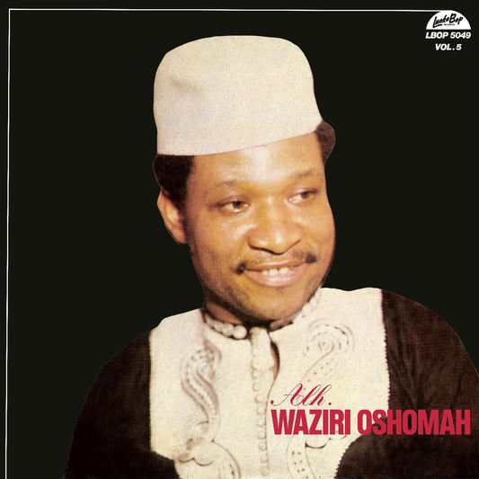 Waziri Oshomah, Alhaji - Vol. 5 | - WORLD *NEW*