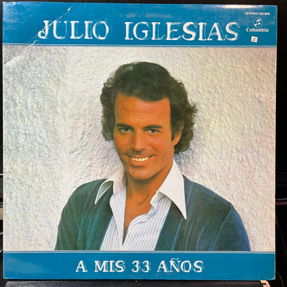 Julio Iglesias - A Mis 33 Años (VINYL LP COLUMBIA TXS 3075 1977) | USED Near Mint (NM or M-) Excellent+ (EX+) - WORLD / USED *NEAR MINT*