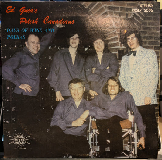 Ed Guca And The Polish Canadians - Days Of Wine And Polkas | Very Good Plus (VG+) Very Good Plus (VG+) - WORLD / USED *VERY GOOD+*