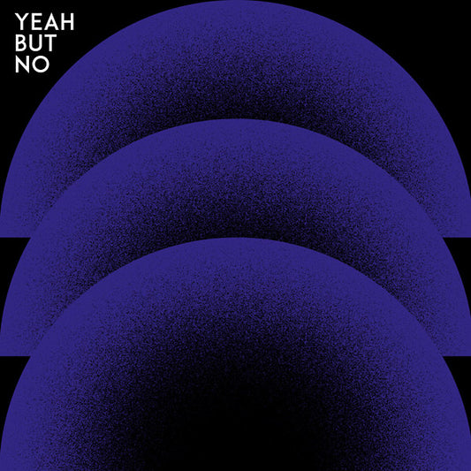 Yeah But No |