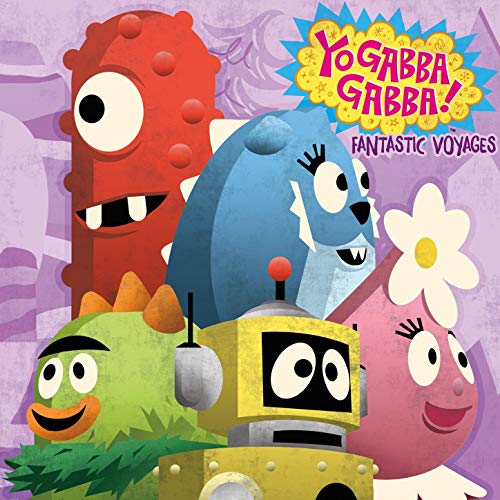 Yo Gabba Gabba - Fantastic Voyages |