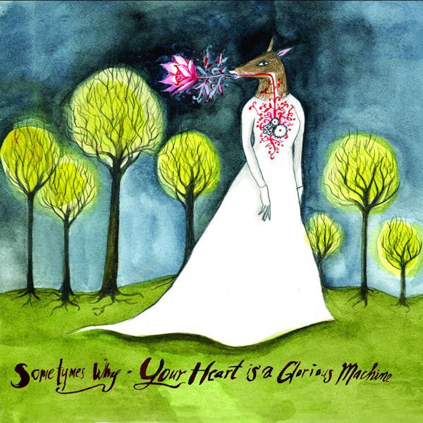 Sometymes Why - Your Heart Is A Glorious Machi ne (CD) |