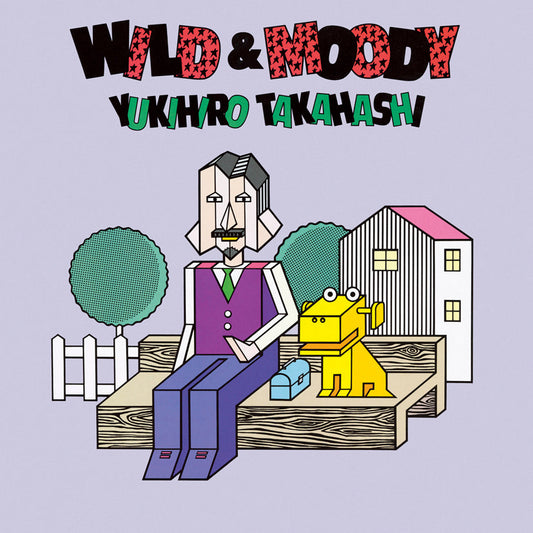 YUKIHIRO TAKAHASHI - Wild & Moody |