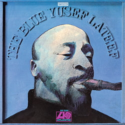 Yusef Lateef - The Blue Yusef Lateef |
